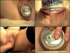 Beer Can In Pussy - beer tin pussy penetration,deep pussy insertion beer can,beer tin full  vagina insertion