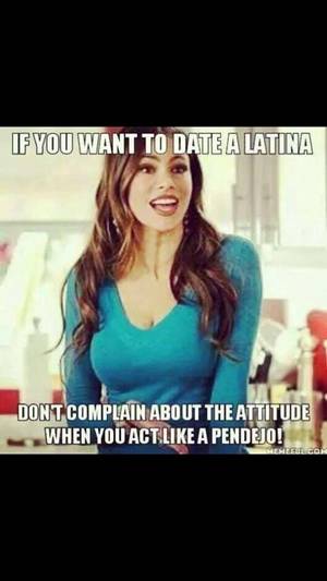 Funny Latina Porn - Lol If you want to date a latina dont complain about the attitude when you  act like a pendejo!