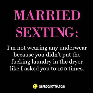 Married Sex Funny - Funny Quote about Marriage and Sexting - Check us out at LMFAOQuotes.com!