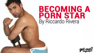 Gay Porn Pornstar - Becoming a Porn Star â€“ Get Out! Magazine â€“ NYC's Gay Magazine