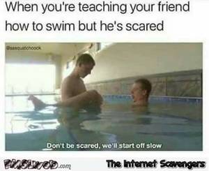 Funny Porn Meme - When you're teaching your friend to swim but he's scared funny porn meme