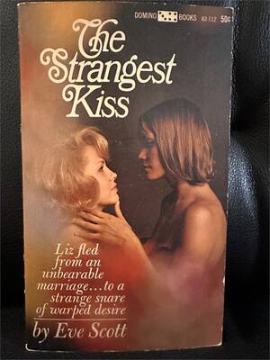 lesbian books porn - AdultStuffOnly.com - THE STRANGEST KISS by Eve Scott vintage 1966 XXX lesbian  porn pulp fiction
