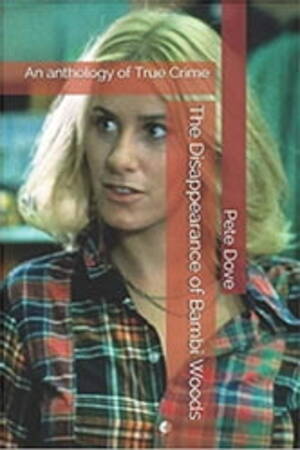 Bambi Woods Porn Star Death - The Disappearance of Bambi Woods An Anthology of True Crime eBook by Pete  Dove - EPUB Book | Rakuten Kobo Australia
