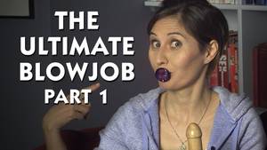 normal penis blow job - The Ultimate Blowjob - Part 1