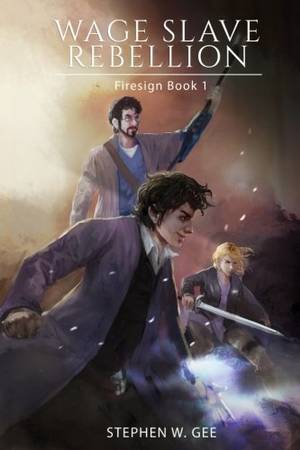 Kinky Anime Schoolgirl Porn - Wage Slave Rebellion (Firesign) (Volume 1): Stephen W. Gee: 9781508505037:  Amazon.com: Books