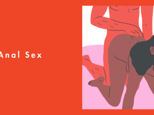 anal play sex for beginners - What Is Anal Sex - Anal Intercourse Facts, Positions, and FAQs