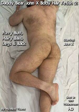 Butt Hair Porn - Daddy Bear John X Body Hair Fetish 2: Furry Butt, Hairy Balls, Legs And  Back - Gay Porn Pay-Per-View Network