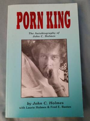 John Holmes Porn - Porn King : The John Holmes Story by Laurie Holmes (Johnny Wadd) 1998 | eBay