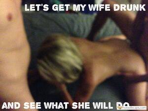 Drunk Threesome Porn Captions - Group Sex, Threesome, Wife Sharing Hotwife Caption â„–278948: The more she  drunk is the more guys can fuck her