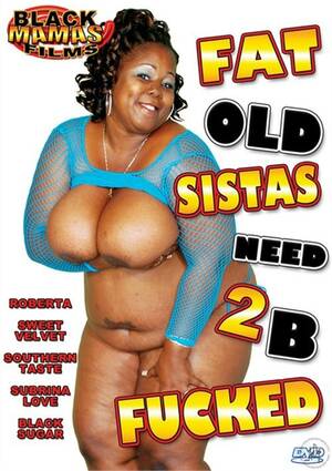 fat old movies - Fat Old Sistas Need 2 B Fucked (2009) | Adult DVD Empire