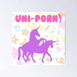 Funny Unicorn Porn - Unicorn Porn Posters for Sale | Redbubble