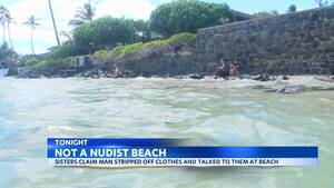 bahamss on nude beach sex - Oahu sisters creeped out after man strips naked, tries to strike up  conversation at Kahala Beach | Crime & Courts | kitv.com