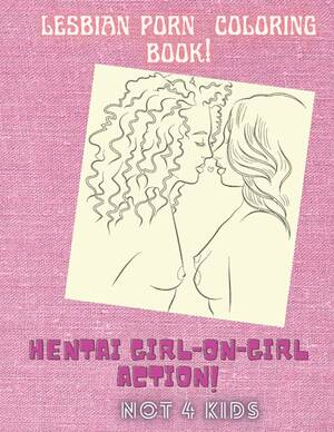 Joss Possible Hentai Lesbian Porn - Lesbian porn hentai Coloring Book For Adults: Naughty Coloring Book -Stress  Relieving sex filled Drawings to Reduce Anxiety, Calm Down & Relax. ...  Pages a perfect gift for proud lgbts: Amazon.co.uk: press,