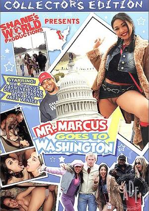 Mr. Marcus Porn Movies - Mr. Marcus Goes To Washington (2006) by Shane's World - HotMovies