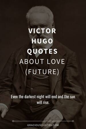 Emma Watson Porn Captions Slave - 44 Victor Hugo Quotes About Love (FUTURE) | Victor hugo quotes, Victor  hugo, Quotes