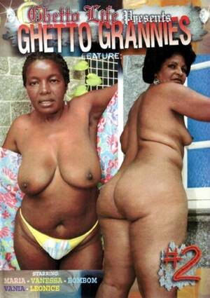 ghetto black granny porn - Ghetto Grannies #2 | Ghetto Life | Adult DVD Empire