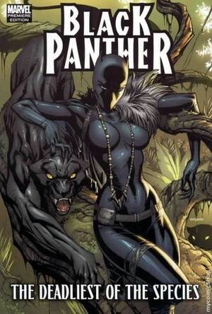 Black Panther Porn Comics - Black Panther, Vol. 1: The Deadliest of the Species by Reginald Hudlin |  Goodreads