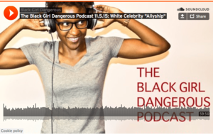 Emma Watson Slut Porn - The Black Girl Dangerous Podcast 11.5.15: White Celebrity \