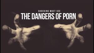 Dangers Of Porn - The Dangers of Pornography - SHOCKING - YouTube