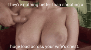 biggest cumshots caption - Caption: There's nothing better than shooting a huge load across your  wife's chest - Porn With Text