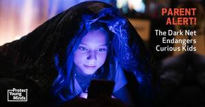 Darknet Boy Porn - Parent Alert! The Dark Web Endangers Curious Kids | Defend Young Mindsâ„¢ï¸