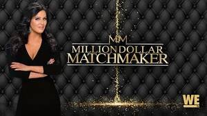 Million Dollar Matchmaker Porn - Million Dollar Matchmaker Get full season 2 on YouTube