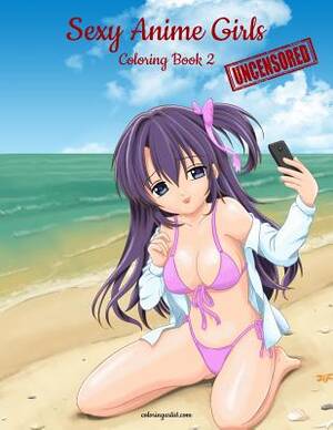 nude beach girl photo gallery - Sexy Anime Girls Uncensored Coloring Book for Grown-Ups 2 (Large