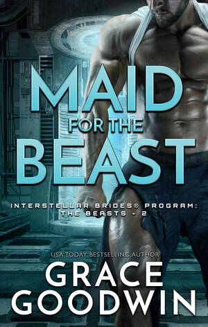 Maid Forced - Maid for the Beast by Grace Goodwin | Goodreads