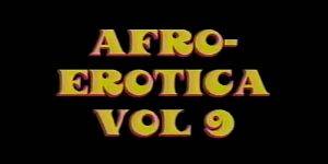 Afro Erotica Porn - Afro Erotica Volume 9