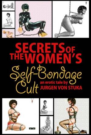 Bondage Porn Ebooks - Secrets of the Women's Self-Bondage Cult (English Edition) eBook : Von  Stuka, Jurgen: Amazon.com.mx: Tienda Kindle