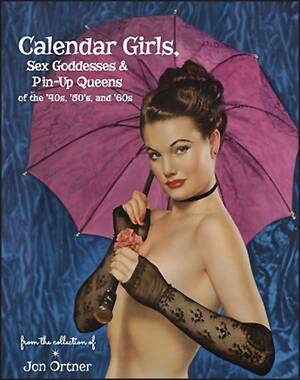 1940s porn calendar - CALENDAR GIRLS, SEX GODDESSES, AND PIN-UP QUEENS OF THE 40S, 50S, AND 60S â€“  Buds Art Books