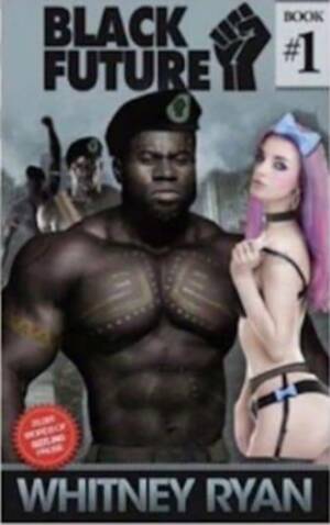 black porn books - Black Future: An Interracial Sissy Story by Whitney Ryan | Goodreads