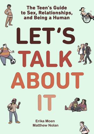 horny teen boy - Let's Talk About It: The Teen's Guide to Sex, Relationships, and Being a  Human by Erika Moen | Goodreads