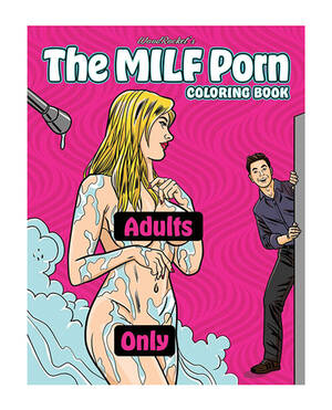 Nasty Sex Coloring Book - The MILF Porn Adult Coloring Book - More Fun Than Fornite!