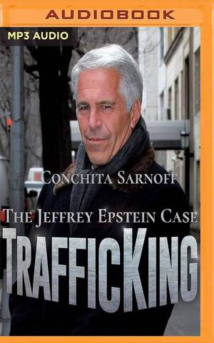 Blackmail Step Sister Porn Captions - TrafficKing: The Jeffrey Epstein Case: 9781713525363: Sarnoff, Conchita,  Copland, Laura: Books - Amazon.com