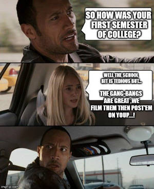College Porn Meme - when making memes after watching porn | SO HOW WAS YOUR FIRST SEMESTER OF  COLLEGE?