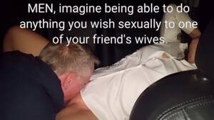 Back Seat Car Fuck Caption - My Wife Crawls Into Back Seat With Friend - Free Porn Videos - YouPorn