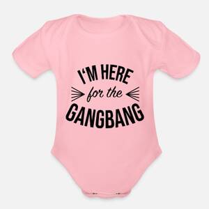 gangbang girl 17 - Im Here for the Gangbang' Kids' T-Shirt | Spreadshirt