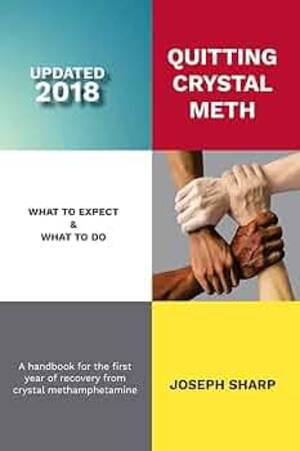 Crystal Meth First Time Sex - Quitting Crystal Meth: What to Expect & What to Do: A Handbook for the first  Year of Recovery from Crystal Methamphetamine: Sharp, Joseph:  9781477584637: Books - Amazon.ca