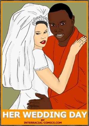 Bride Interracial Cartoon Porn Comics - Interracial : Her Wedding Day- Interracial Porn Comic | HD Porn Comics