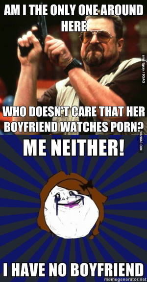 boyfriend watches - I don't really care whether my boyfriend watches porn ...