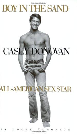 Amazon Gay Sex - Boy in the Sand: Casey Donovan, All-American Sex Star: Roger Edmonson,  Jerry Douglas, Cal Culver, Casey Donovan: 9781555834579: Amazon.com: Books