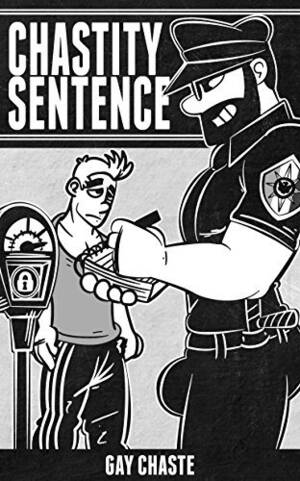 Gay Forced Comic Porn - Chastity Sentence by Gay Chaste | Goodreads