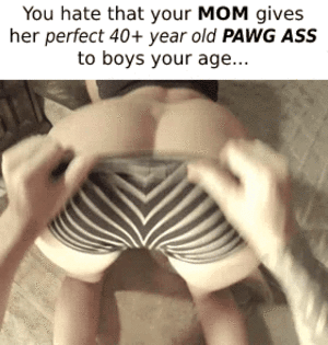 Mature 40 Porn Caption - Your 40+ year old Pawg MOM caption - Porn With Text