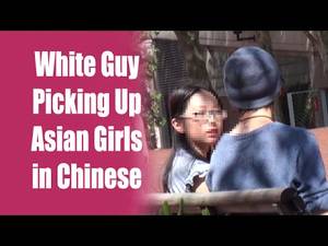 Asian Guy Captions - White Guy Picking Up Asian Girls Speaking Chinese