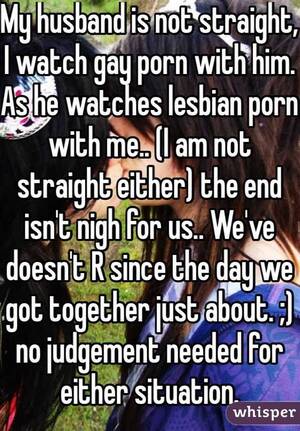 My Husband Is Gay Porn - My husband is not straight, I watch gay porn with him. As he watches  lesbian porn
