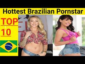 Hottest Brazilian Porn Stars - TOP 10 BRAZILIAN HOTTEST PORNSTAR| Brazil Pornstar | Beautiful Brazilian  Pornstar - YouTube