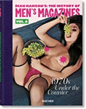 black nudists magazines - History of Men's Magazines, The. Vol 6. 1970s Under the Counter. Hanson,  Dian (ed.). Libro en papel. 9783836592390 CafebrerÃ­a El PÃ©ndulo