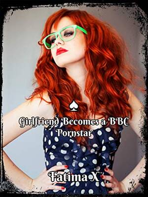 black pornstar interracial - Girlfriend Becomes a BBC Pornstar: A story about Black Domination, White  Submission, Interracial Sex, Breeding, Voyeurism, Cuckolding, and Raceplay  eBook : X, Fatima: Amazon.ca: Books