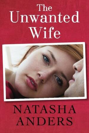 My Wife Drugged And Fucked - The Unwanted Wife (Unwanted, #1) by Natasha Anders | Goodreads
